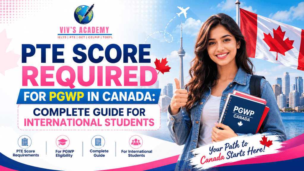 Achieve Your IELTS & PTE With Expert Online Classes | PTE Score Required for PGWP in Canada: Complete Guide for International Students Achieve Your IELTS & PTE With Expert Online Classes | PTE Score Required for PGWP in Canada: Complete Guide for International Students